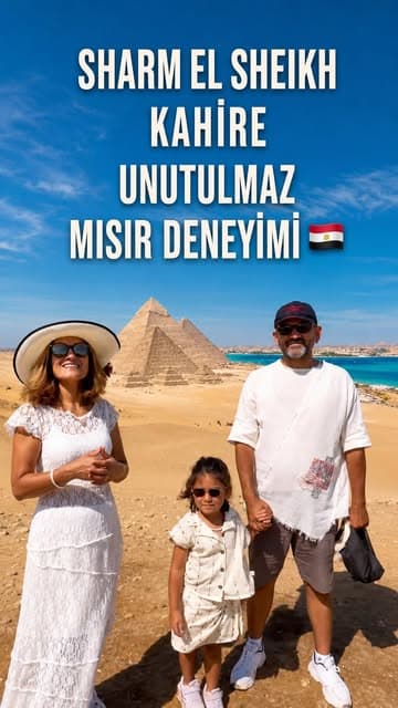 Ankara’dan Mısır’a uzanan unutulmaz bir aile tatili…